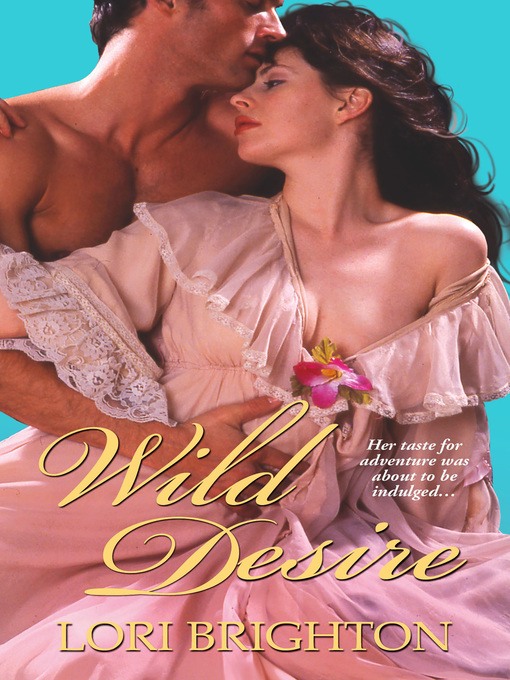 Title details for Wild Desire by Lori Brighton - Available